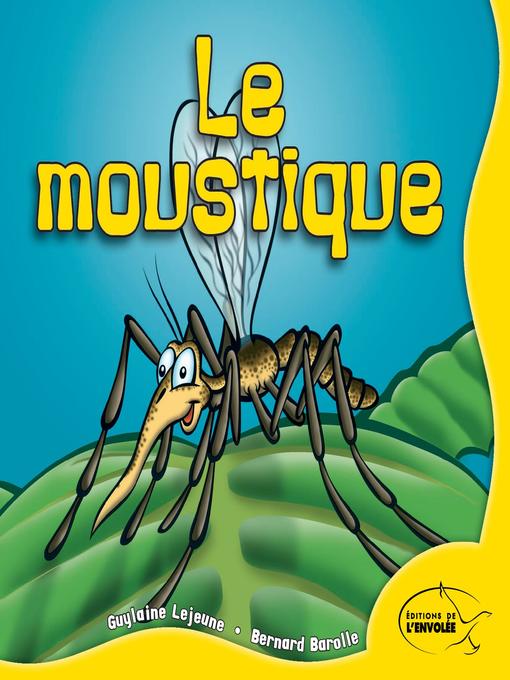 Title details for Le moustique by Guylaine Lejeune - Available